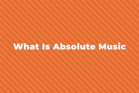 what is absolute music? Music and its nature